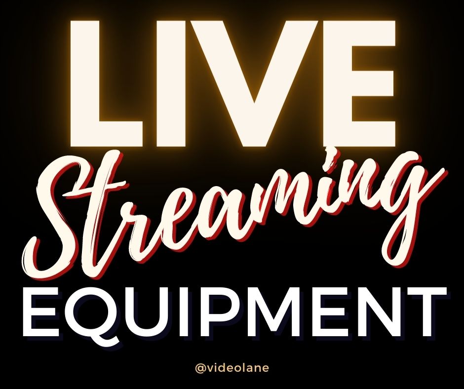 Live Streaming Equipment at VIDEOLANE